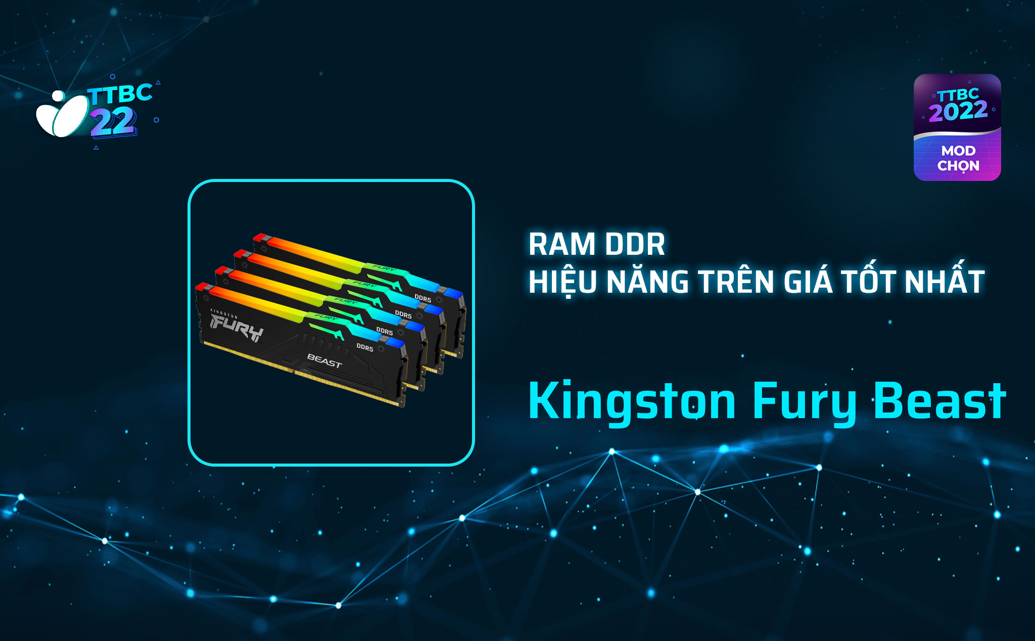 TTBC 22 - Mod Choice - Kingston Fury Beast: Kit RAM hiệu năng trên giá ngon nhất