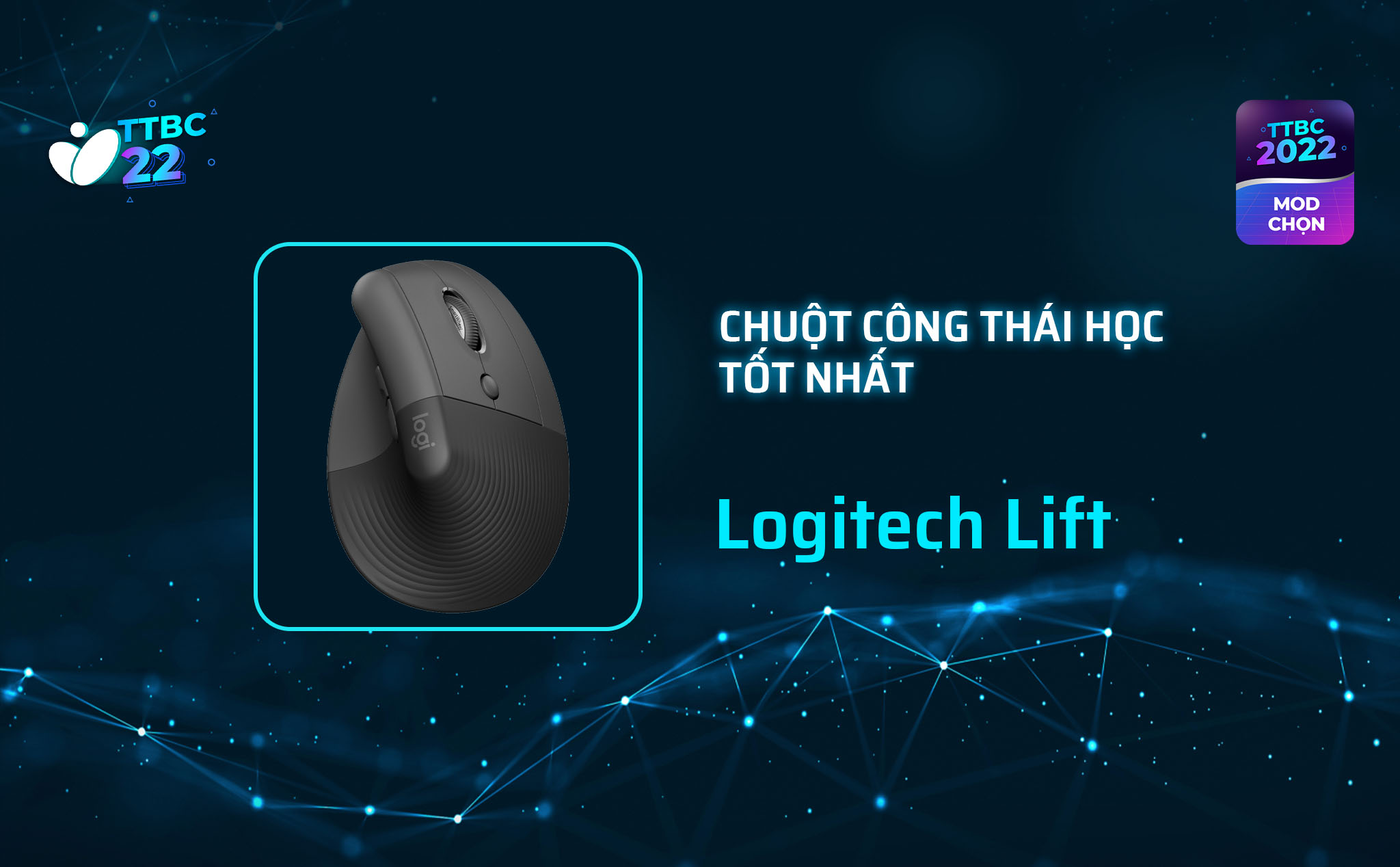 TTBC 22 - Mod Choice - Chuột công thái học tốt nhất: Logitech Lift