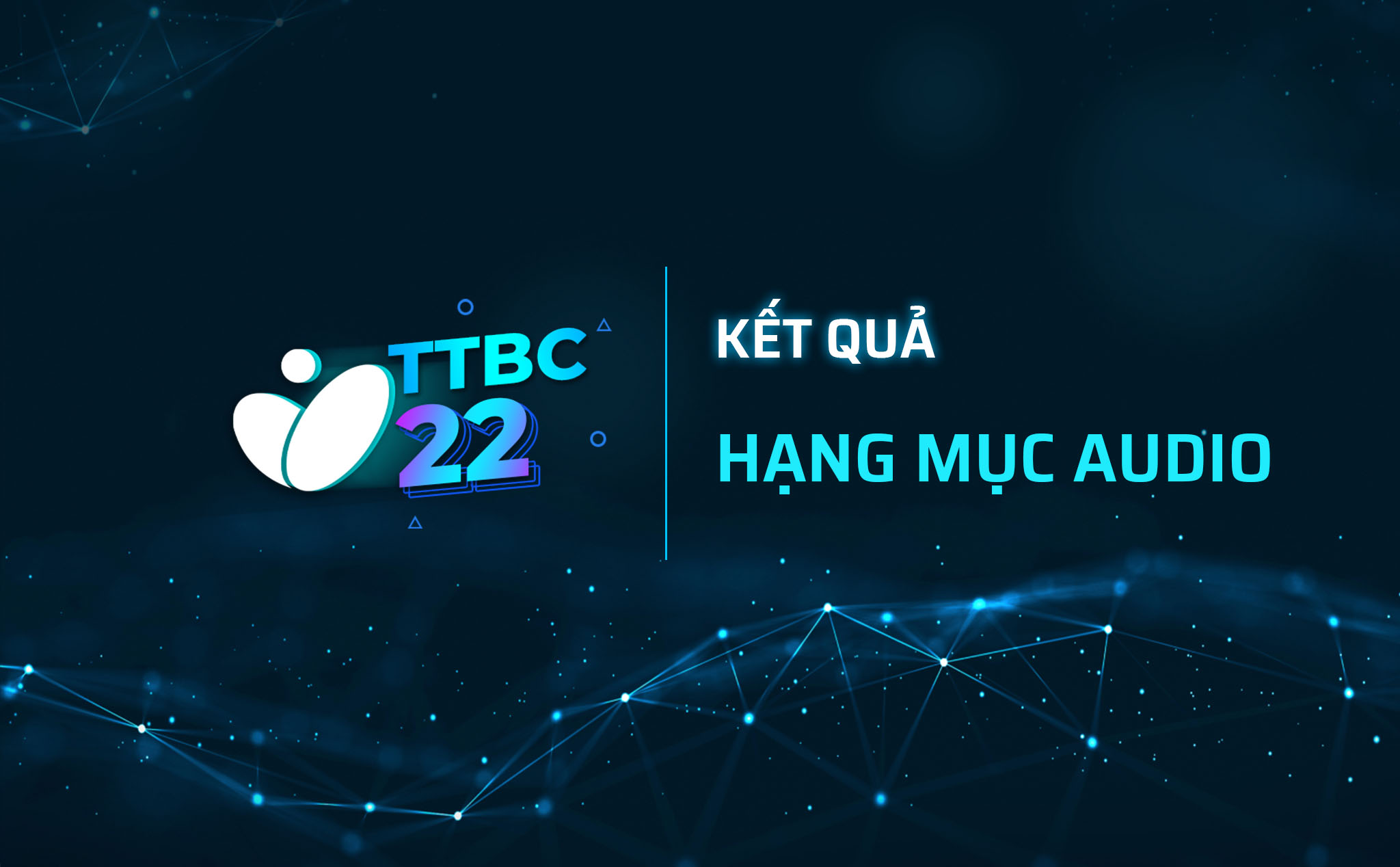 TTBC22: Kết quả bình chọn hạng mục Audio
