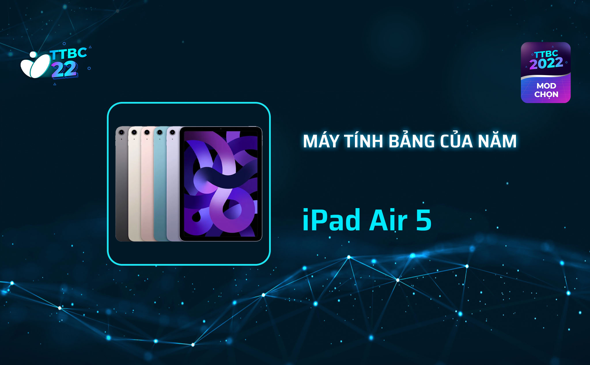 TTBC22 - Mod choice: iPad Air 5 là máy tính bảng của năm