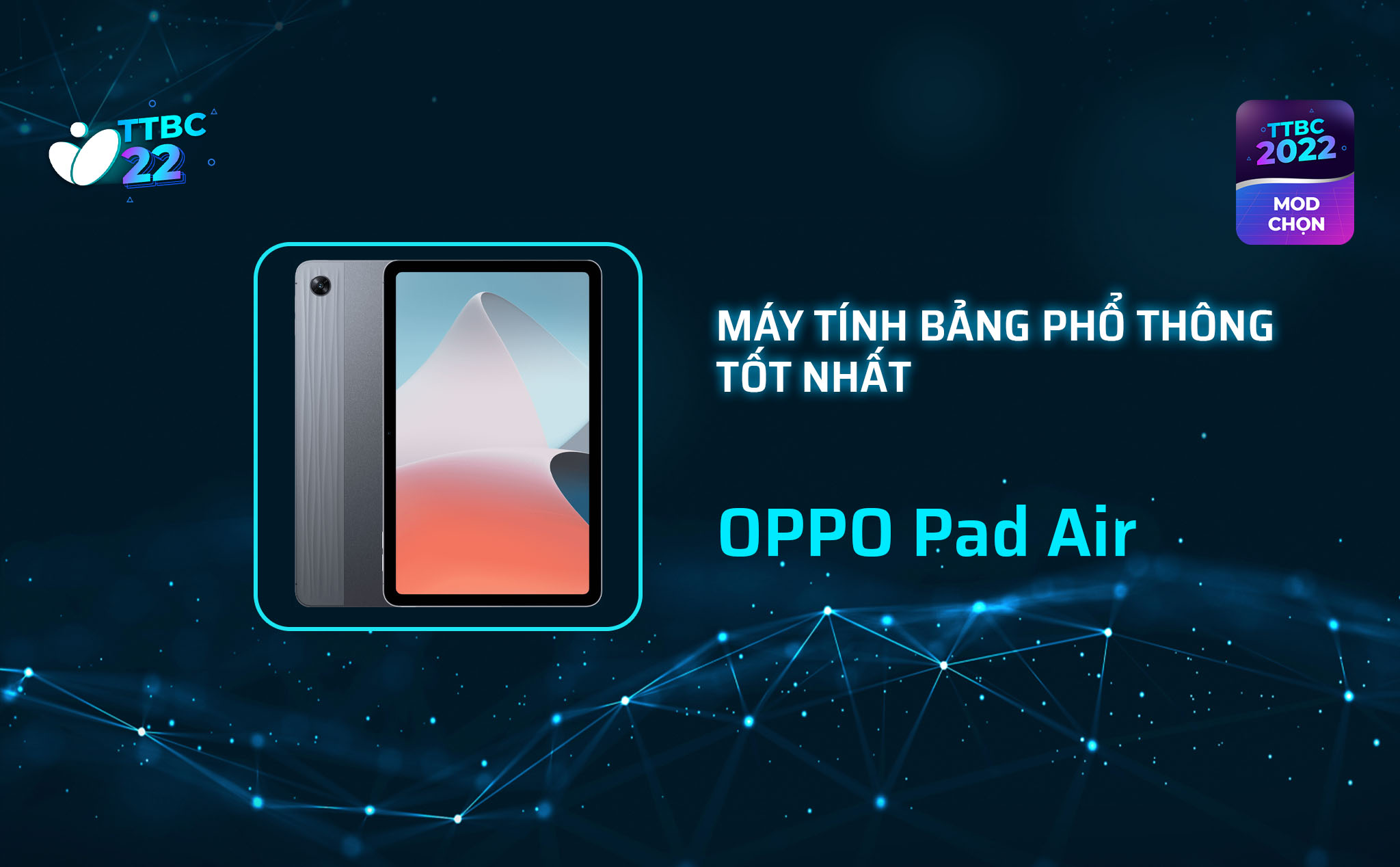 TTBC22 - Mod Choice: Máy tính bảng phổ thông tốt nhất chính là OPPO Pad Air