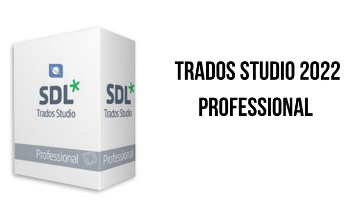 Download SDL Trados Studio 2022 Pro | Hướng dẫn cài đặt chi tiết