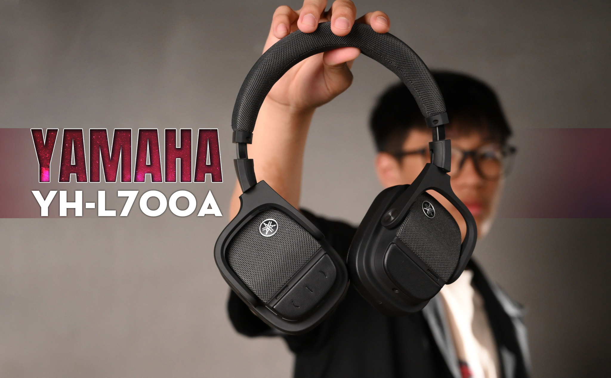 Trải nghiệm Yamaha YH-L700A: tai nghe chống ồn ANC hỗ trợ Spatial Audio, xem phim hay