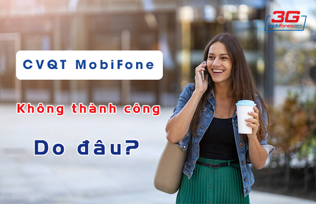 Không chuyển vùng quốc tế MobiFone được vì sao?