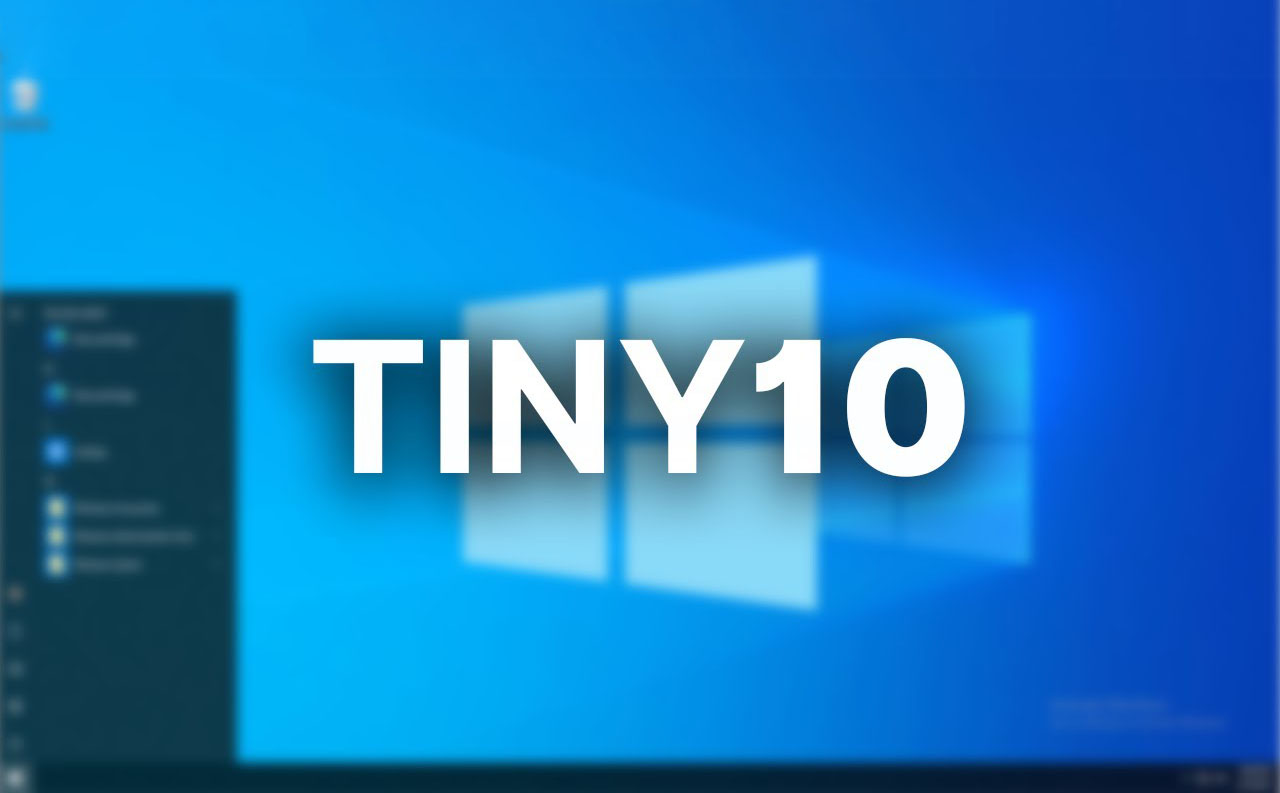 Tiny 10: Cài Windows 10 lên máy tính cấu hình yếu, chỉ cần 2 GB RAM và 16 GB ổ cứng