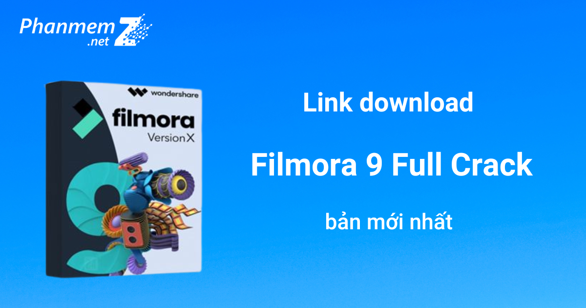 Download Filmora 9 Full Crac'K Link Google Drive Bản Quyền