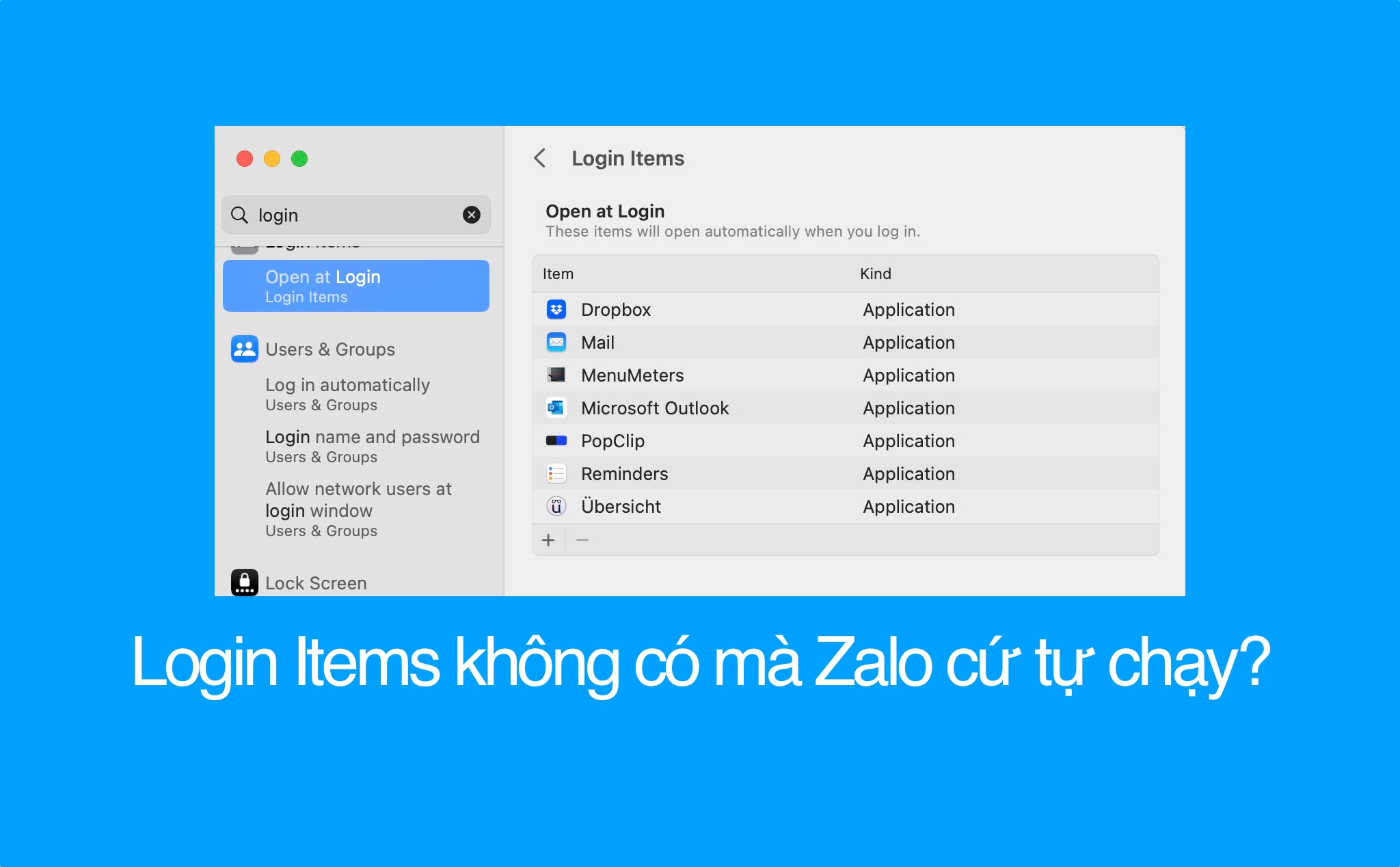Login Items không có mà Zalo cứ tự chạy mỗi lần khởi động macOS, làm sao để tắt?
