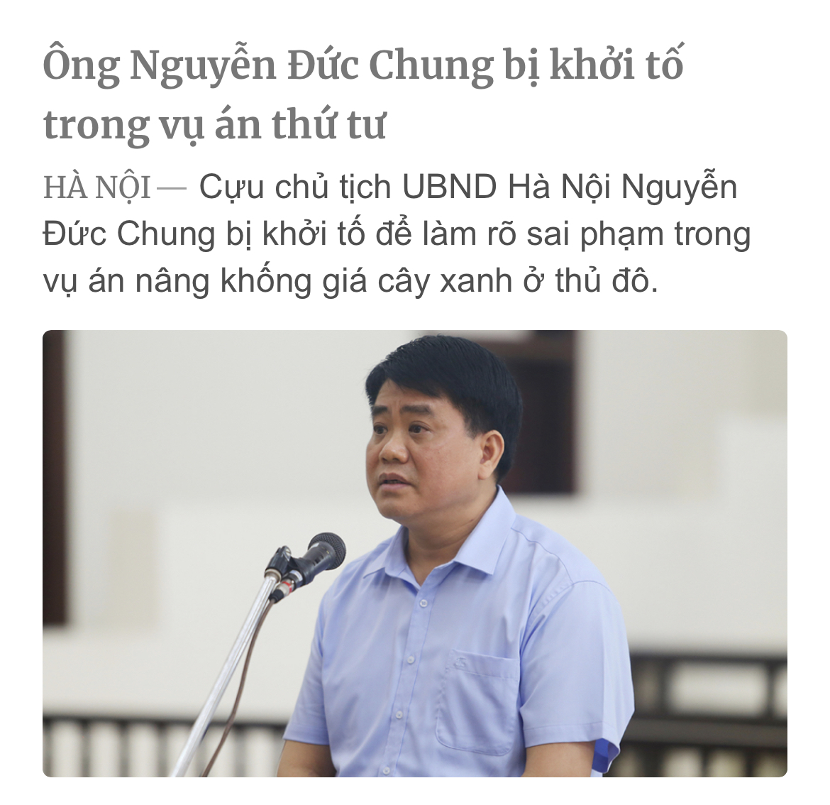 Cựu chủ tịch UBND Hà Nội Nguyễn Đức Chung bị khởi tố để làm rõ sai phạm trong vụ án nâng khống...