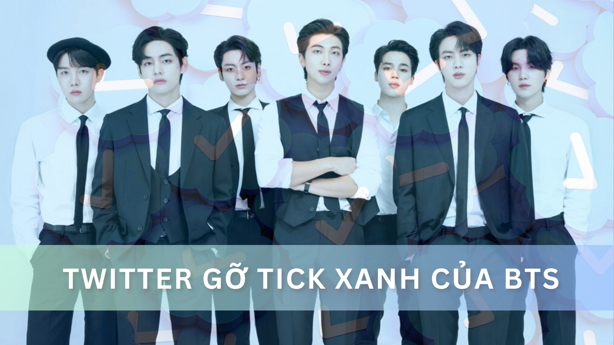 BTS và loạt nghệ sĩ K-POP bị Twitter gỡ tick xanh vì chưa trả phí 8 USD/tháng