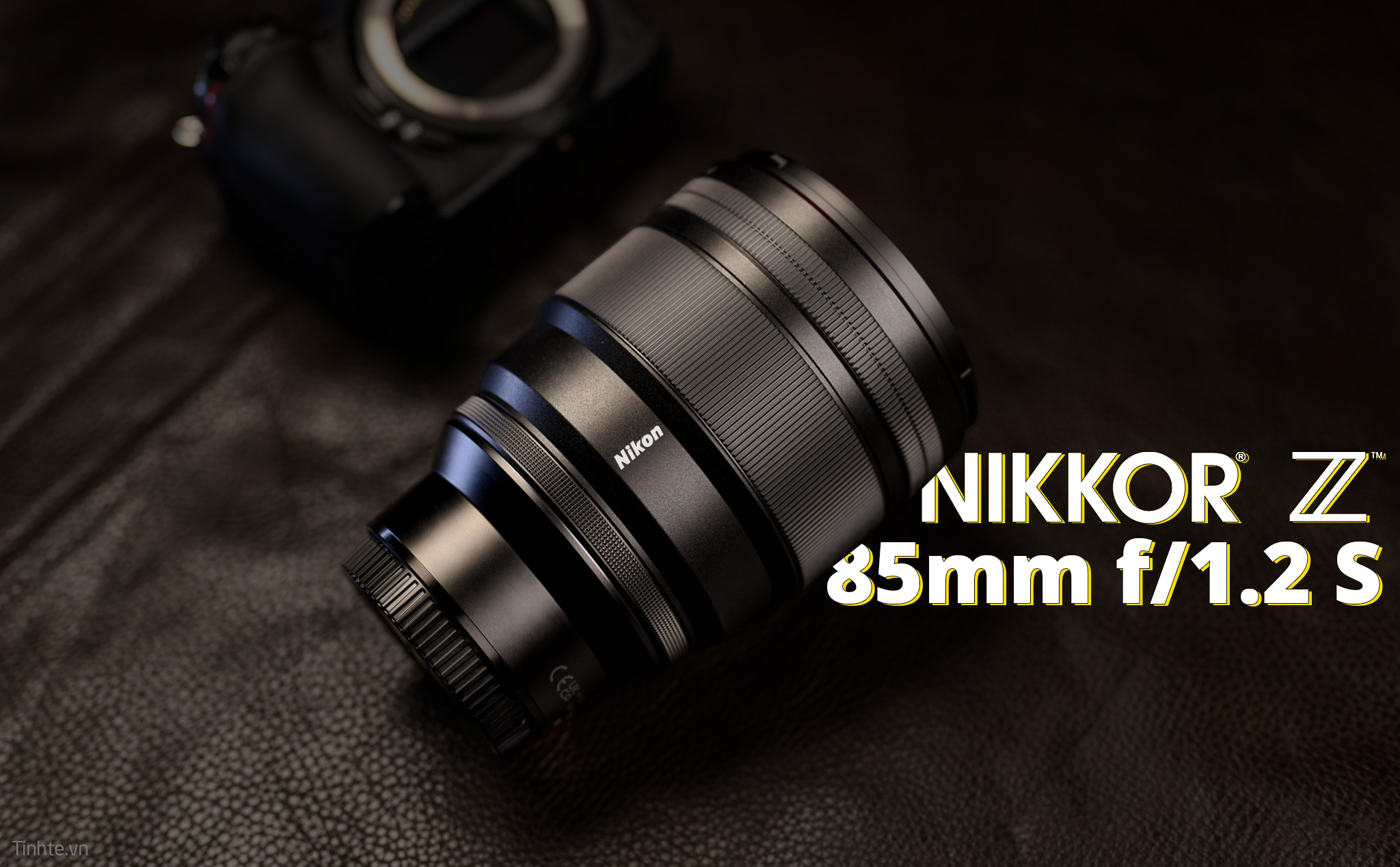 Trên tay NIKKOR Z 85mm f/1.2 S
