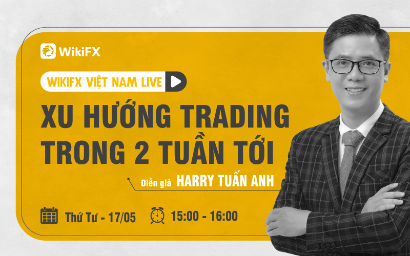 Xu hướng Trading trong 2 tuần cuối tháng 5/2023 – WIKIFX VIETNAM LIVE