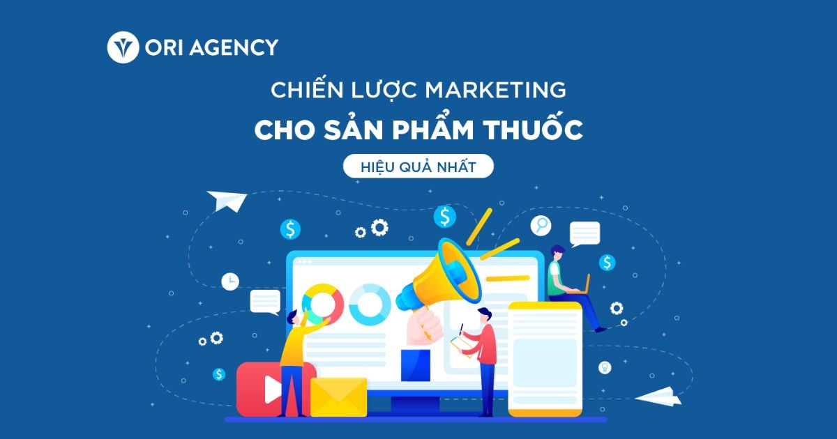 Chiến lược Marketing cho sản phẩm thuốc hiệu quả nhất mà Marketer nên ...