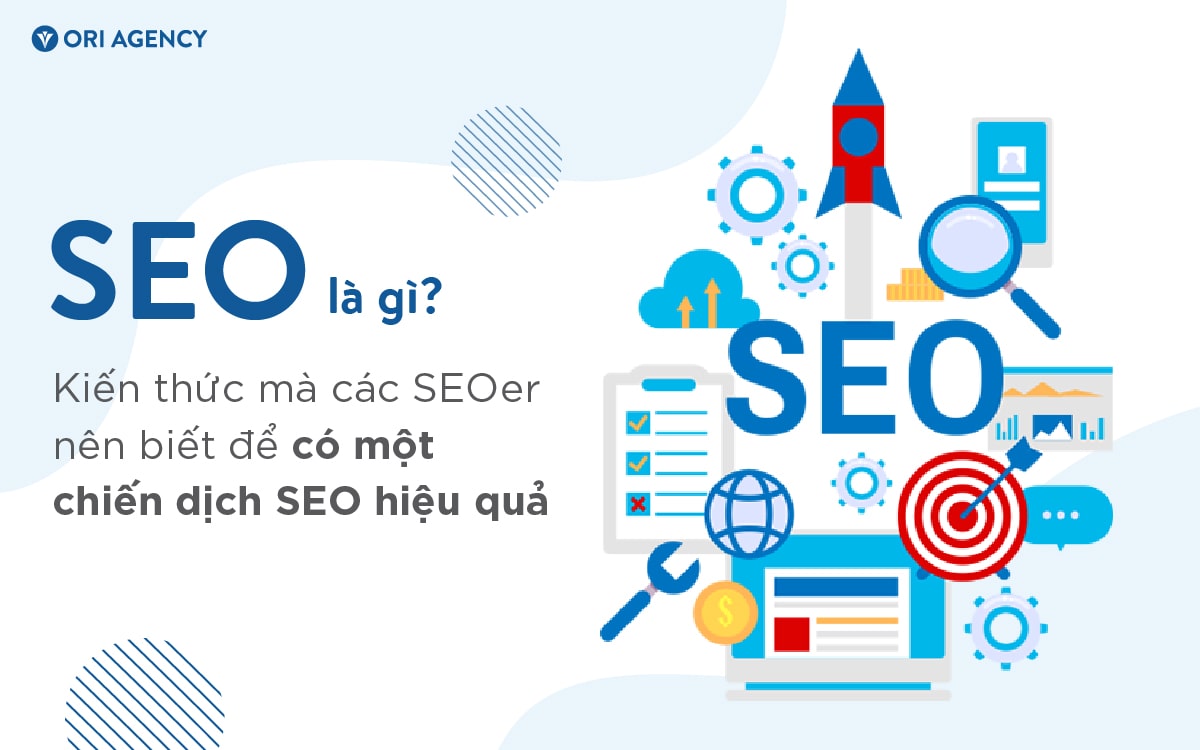 Seo là gì? Tổng quan kiến thức SEO từ A-Z giúp bạn thực hiện SEO website hiệu quả.