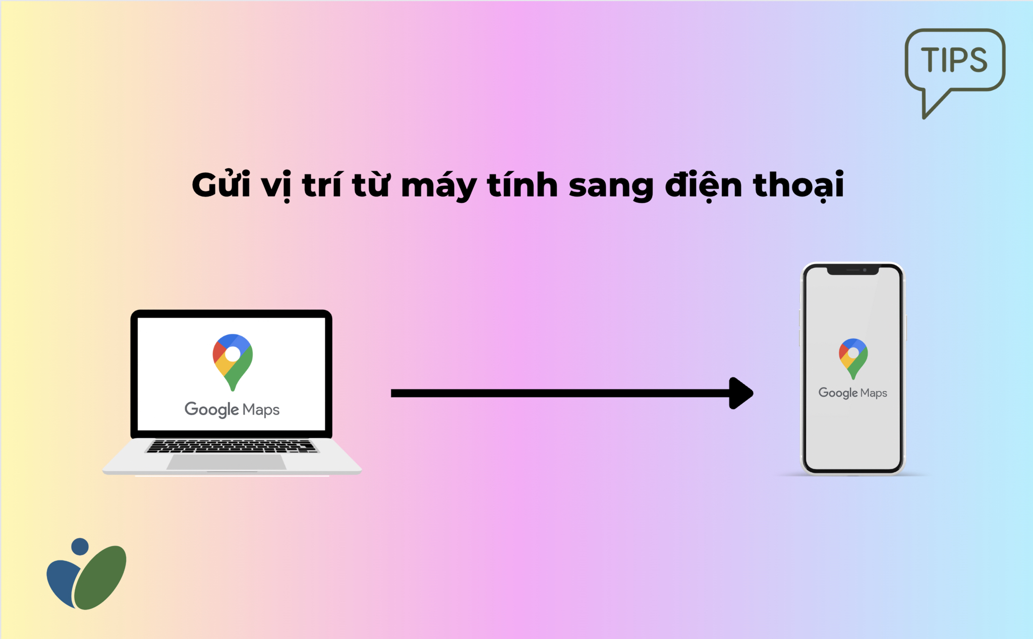 Hướng dẫn gửi địa điểm Google Maps từ máy tính sang điện thoại