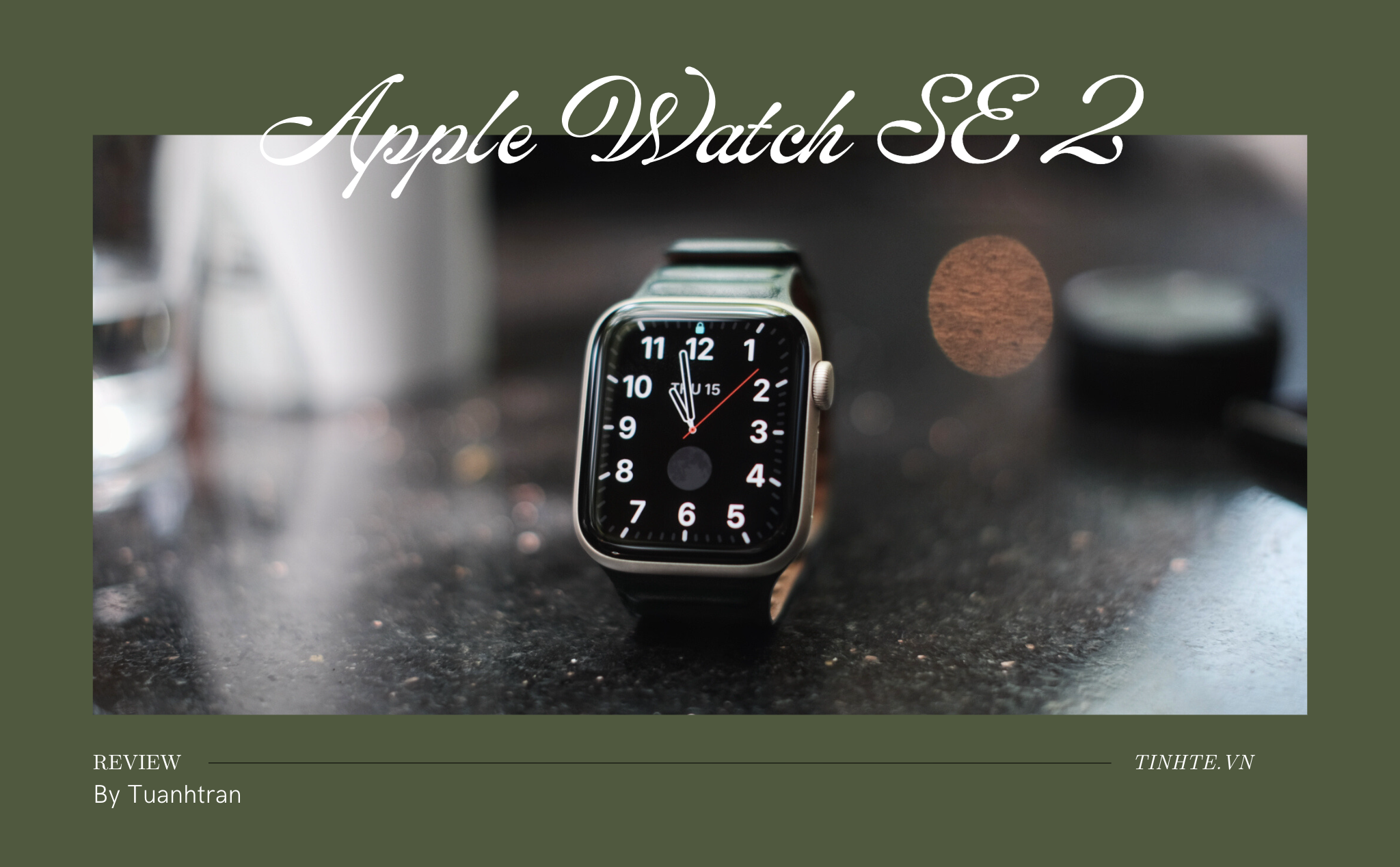 Review Apple Watch SE 2: chiếc Apple Watch đáng mua nhất