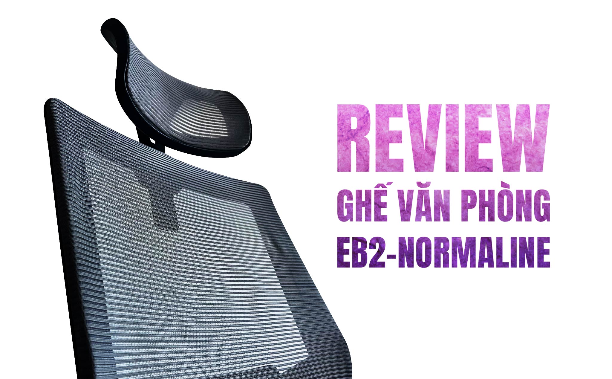 Review ghế văn phòng EB2-Normaline giá rẻ - ngon