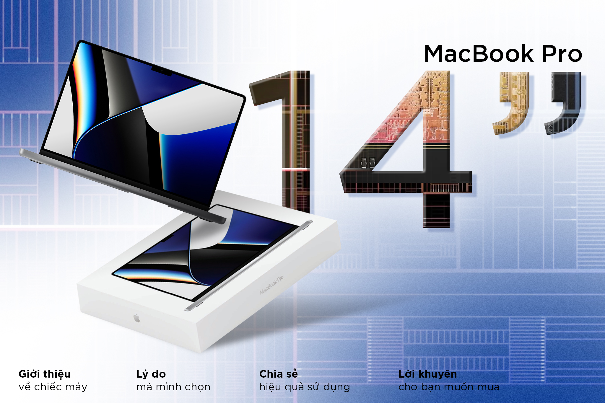 Lý do mua MacBook Pro 14": Phục vụ công việc đa nhiệm, cấu hình đáng mong đợi