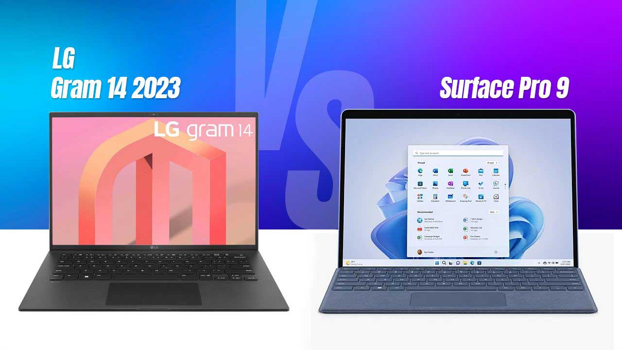 So sánh LG Gram 14 2023 và Surface Pro 9: Lựa chọn thông minh giữa hai dòng máy tính hàng đầu