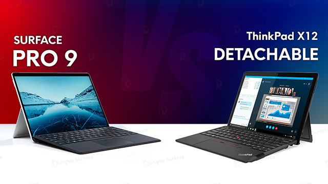 Surface Pro 9 vs Lenovo ThinkPad X12 Detachable: So sánh hai siêu phẩm 2-in-1 hàng đầu