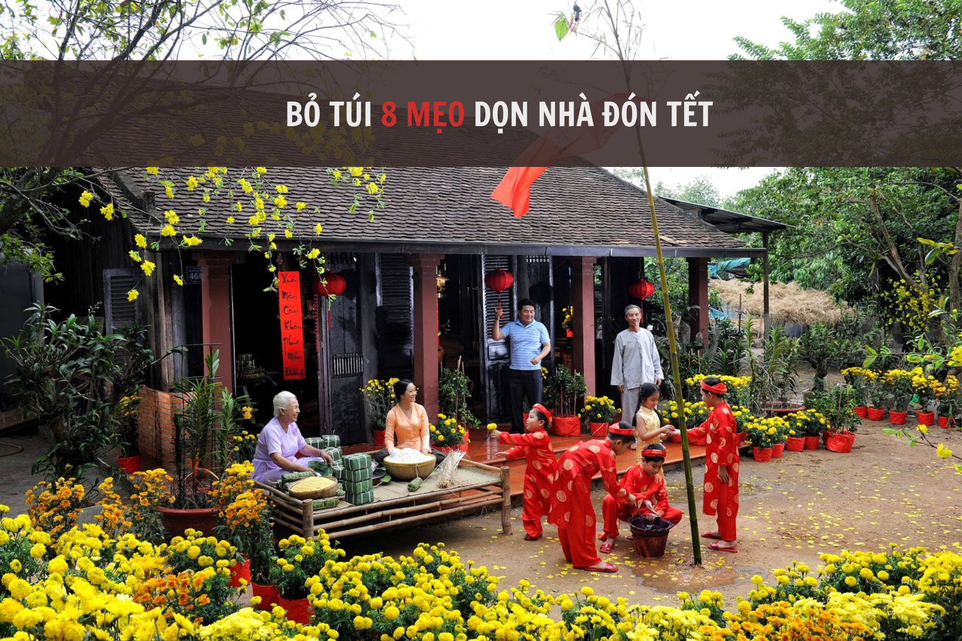 BỎ TÚI 8 MẸO DỌN NHÀ ĐÓN TẾT