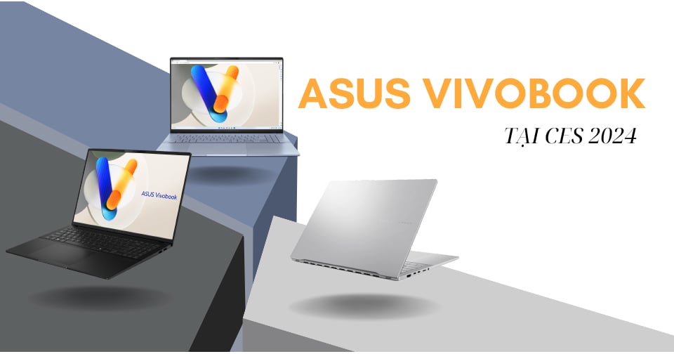 Các mẫu laptop Vivobook mới nhất được ASUS giới thiệu trong sự kiện CES