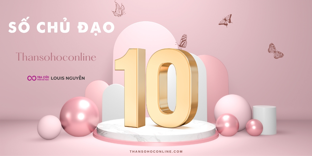 Số chủ đạo 10 có ý nghĩa gì? Đặc điểm và định hướng nghề nghiệp phù hợp