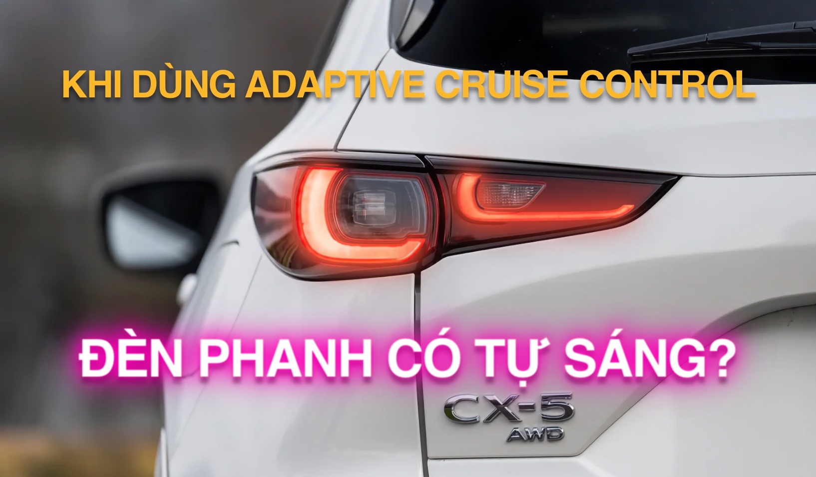 Khi bật Adaptive Cruise Control đèn phanh có sáng  lúc xe tự giảm tốc độ?