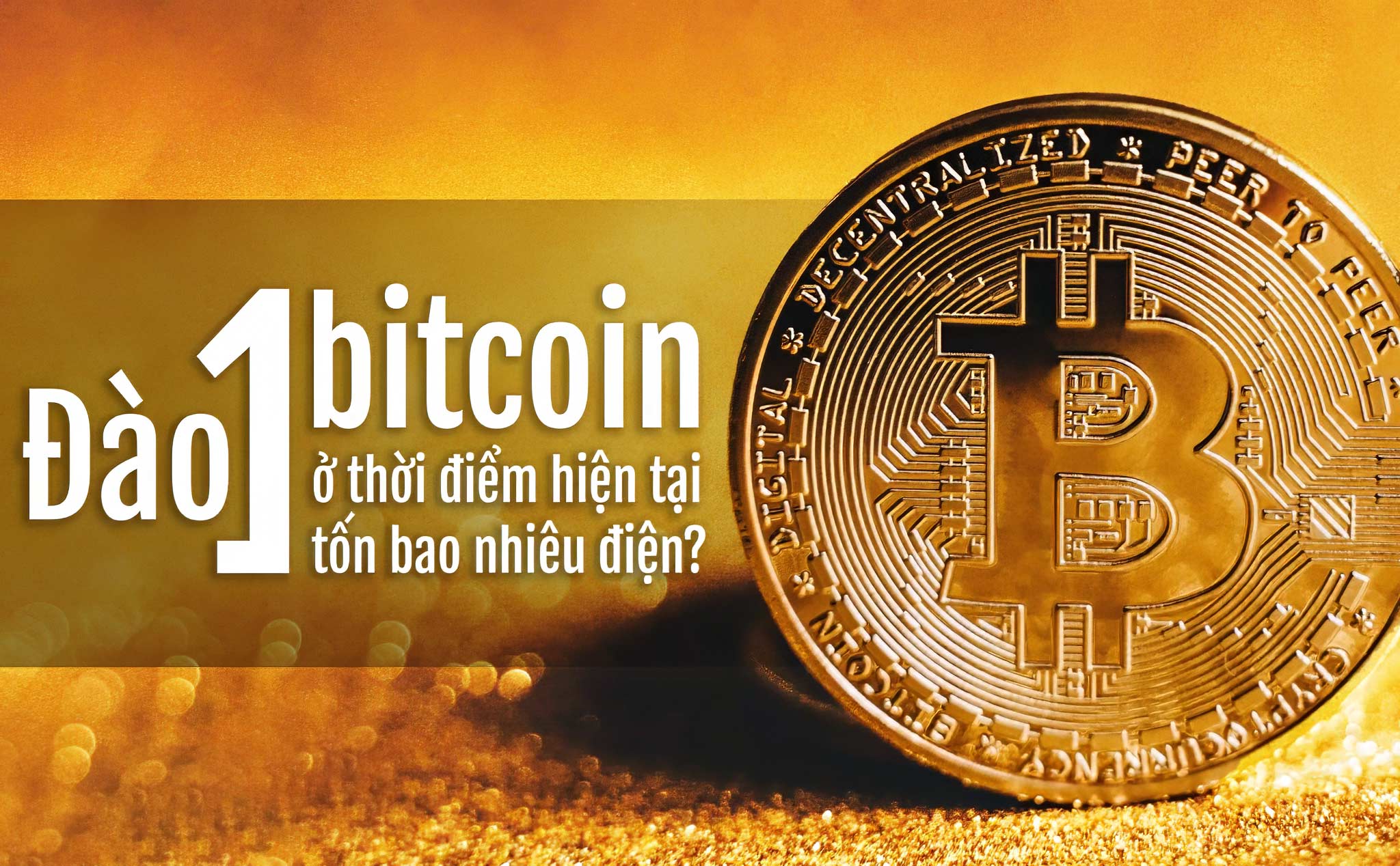 Đào 1 bitcoin ở thời điểm hiện tại tốn bao nhiêu điện?