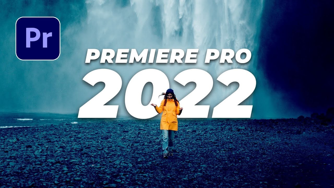 Download Premiere Pro 2022 Full Crac'k - Hướng dẫn cài đặt chi tiết