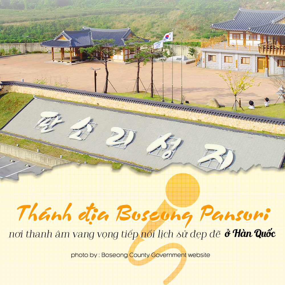 Thánh địa Boseong Pansori – nơi thanh âm vang vọng tiếp nối lịch sử đẹp đẽ ở Hàn Quốc