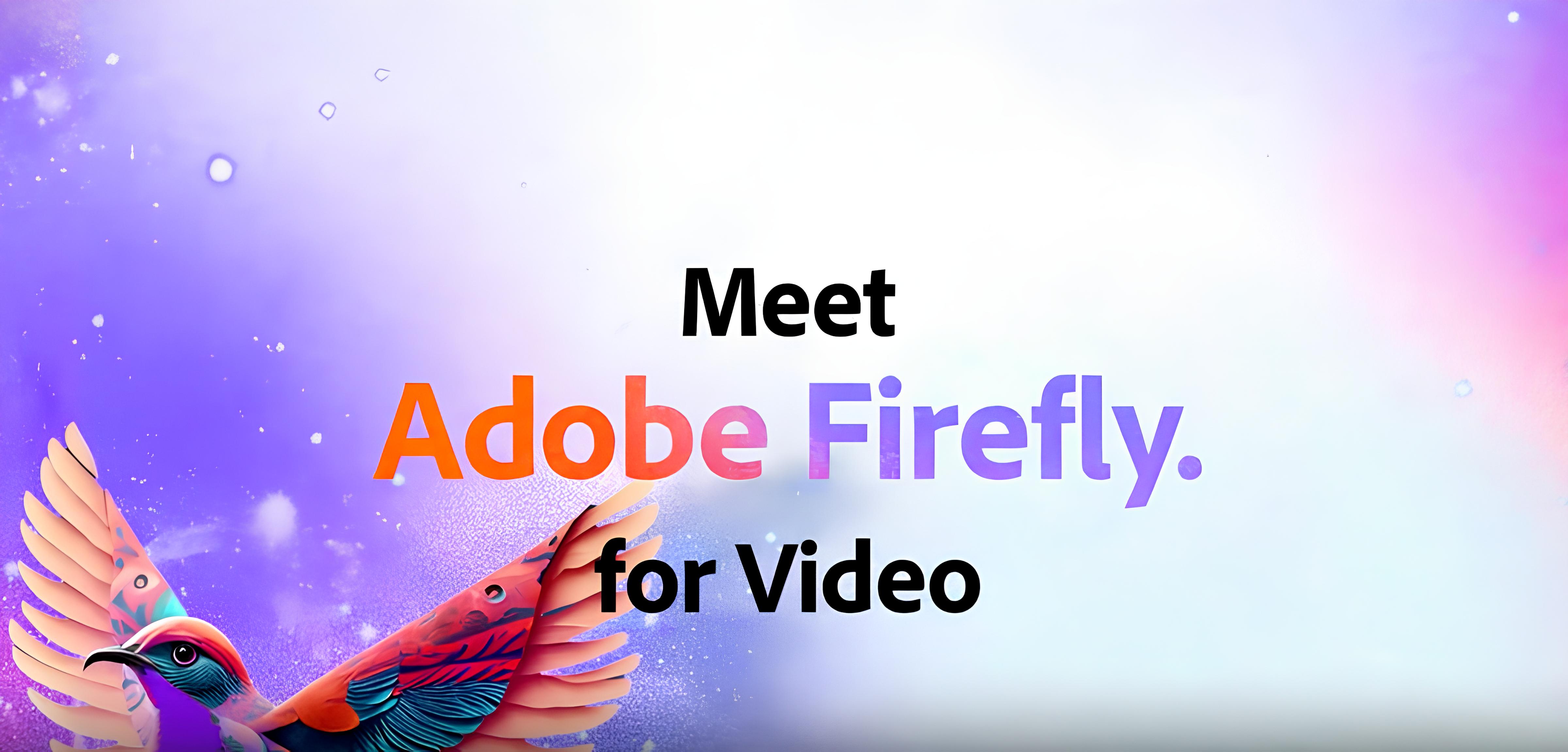 Adobe giới thiệu Firefly Video Model: Mô hình tạo Video an toàn cho mục đích thương mại