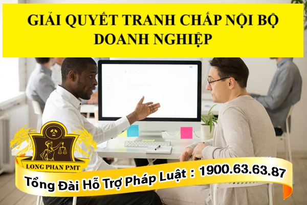 PHƯƠNG THỨC GIẢI QUYẾT TRANH CHẤP NỘI BỘ DOANH NGHIỆP