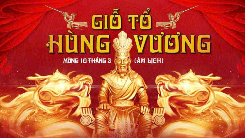 Lịch sử ngày Giỗ Tổ Hùng Vương - Khám phá những điều đặc biệt về các Vua Hùng